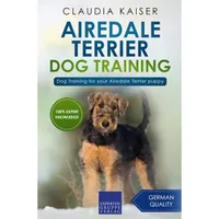 Airedale Terrier Dog Training Vol I