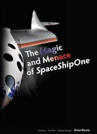 The Magic and Menace of SpaceShipOne by Brian Binnie: $55 at Amazon