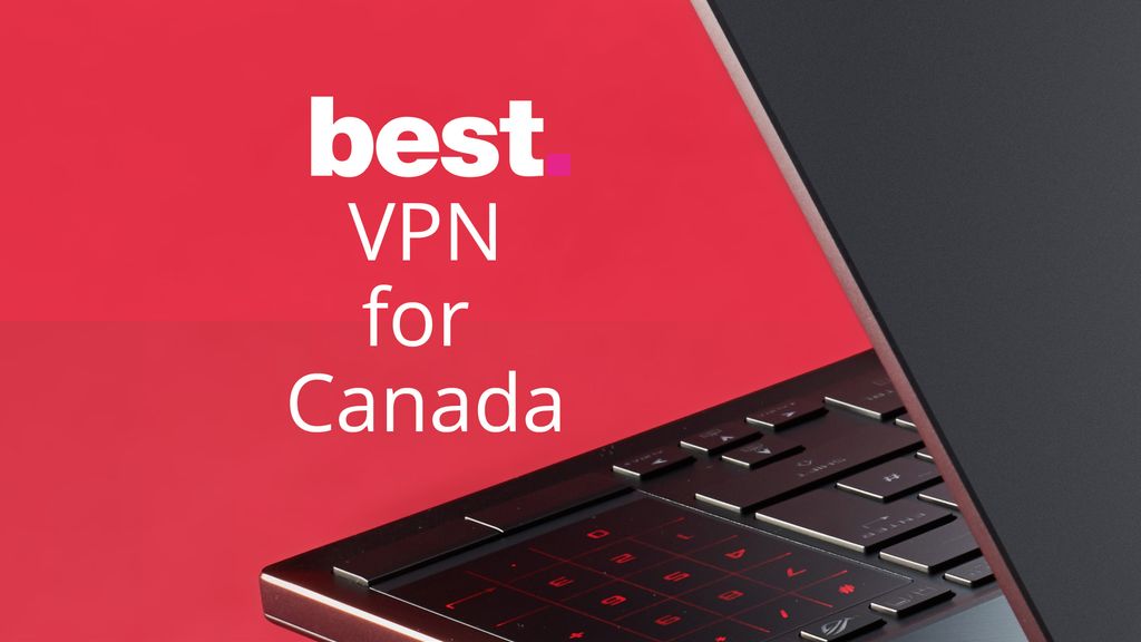The best VPN for Canada in 2024 TechRadar