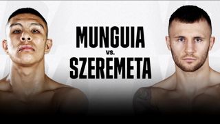 Munguia vs Szeremeta live stream