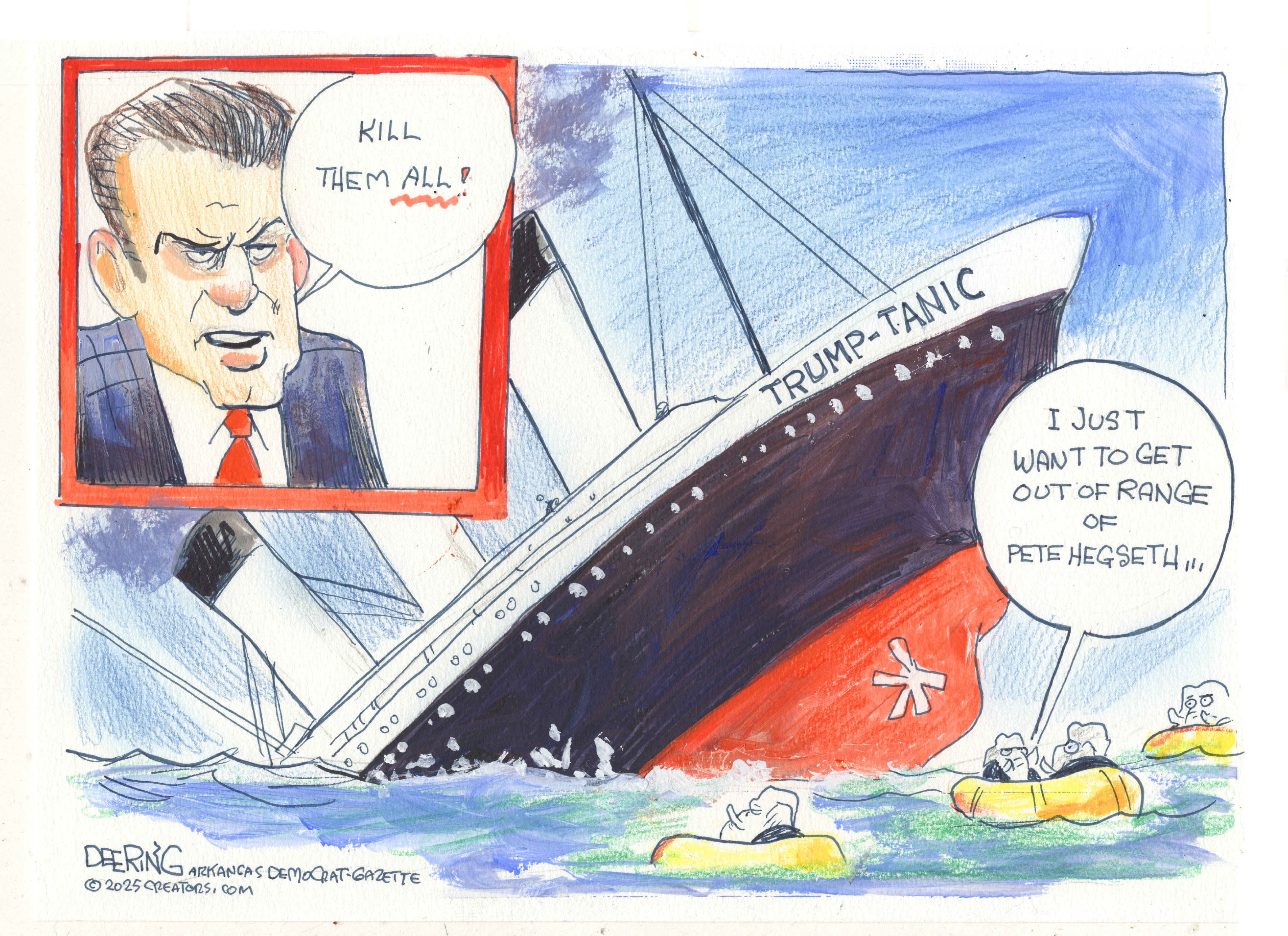An inset image of Pete Hegseth is at top left. He says &amp;ldquo;Kill them all!&amp;rdquo; The rest of the image shows a sinking boat that resembles the Titanic but is named Trump-Tanic. Elephant-looking survivors float on escape rafts. One says, &amp;ldquo;I just want to get out of range of Pete Hegseth..&amp;rdquo;