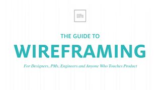 The guide to wireframing