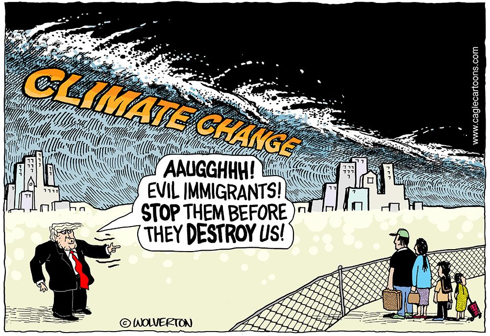 Political cartoon U.S. Trump border wall migrant caravan climate change denial