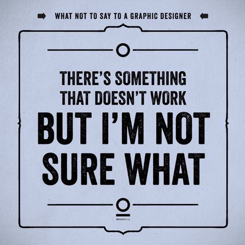 19 Things Not To Say To A Graphic Designer 