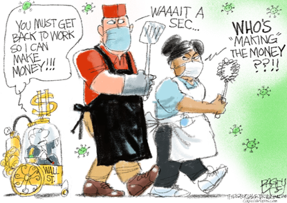 Editorial Cartoon U.S. coronavirus workers wealthy reopening
