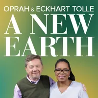 Oprah &amp; Eckhart Tolle: A New Earth podcast,