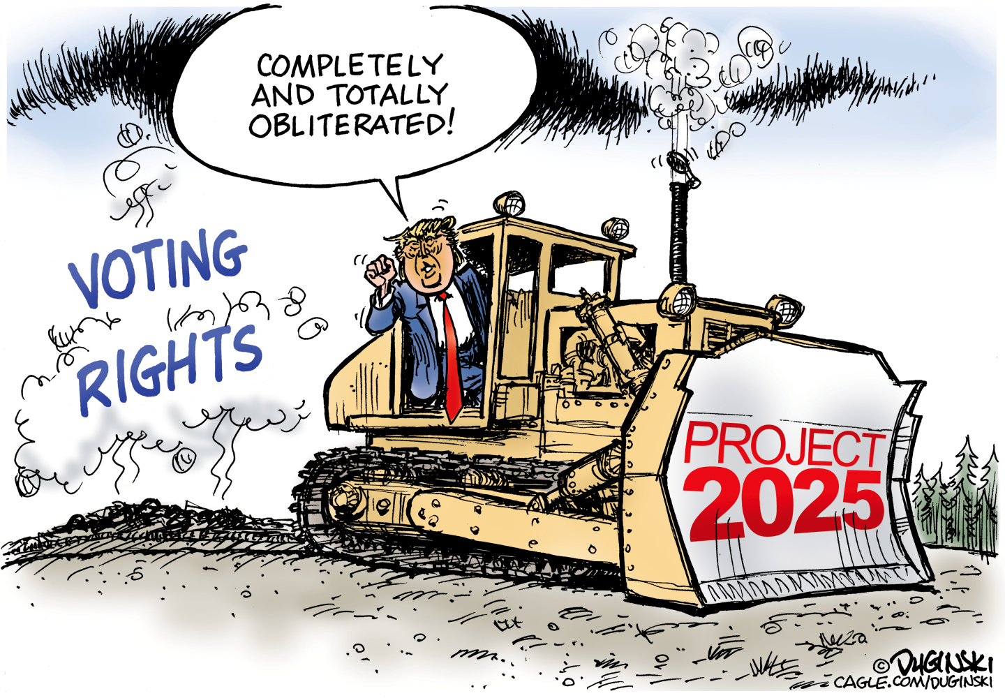 Donald Trump flattens &amp;ldquo;voting rights&amp;rdquo; as he drives a &amp;ldquo;Project 2025&amp;rdquo; bulldozer. Trump says, &amp;ldquo;Completely and totally obliterated!&amp;rdquo;