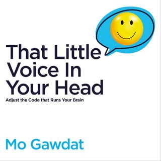 That Little Voice In Your Head by Mo Gawdat