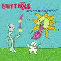 Butthole Surfers - After The Astronaut Butthole Surfers - After The Astronaut