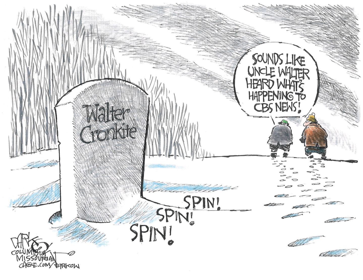 
                                This editorial cartoon is set in a snowy graveyard next to Walter Cronkite’s headstone. The words “Spin! Spin! Spin!” are next to the grave. Two men walk away after visiting the grave and one says, “Sounds like Uncle Walter heard what’s happening to CBS News!”
                            