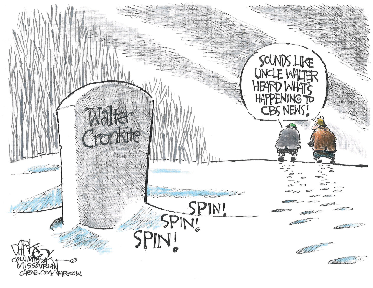 This editorial cartoon is set in a snowy graveyard next to Walter Cronkite&amp;rsquo;s headstone. The words &amp;ldquo;Spin! Spin! Spin!&amp;rdquo; are next to the grave. Two men walk away after visiting the grave and one says, &amp;ldquo;Sounds like Uncle Walter heard what&amp;rsquo;s happening to CBS News!&amp;rdquo;