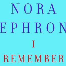 What We're Reading: Nora Ephron's Memoir and More