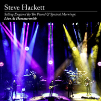 Steve Hackett: Selling England By The Pound &amp; Spectral Mornings: Live At Hammersmith