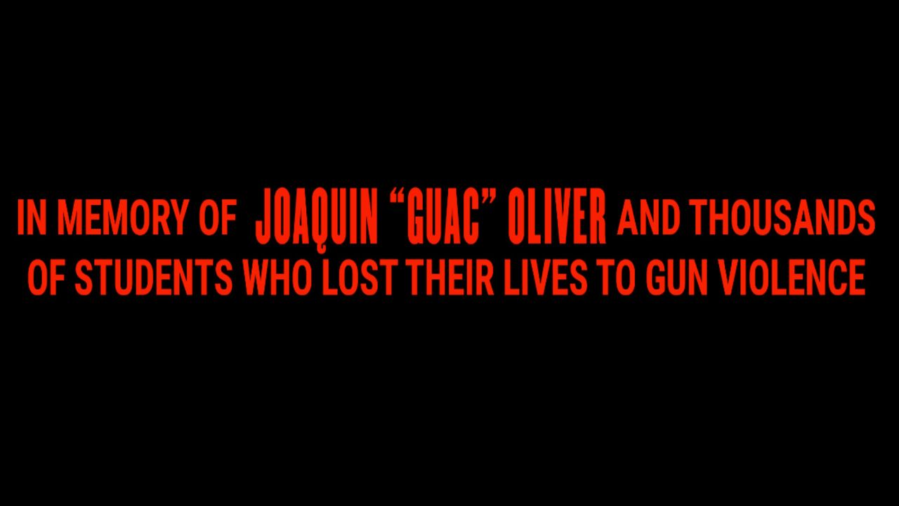 In memory of Joaquin "Guac" Oliver and thousands of students who lost their lives to gun violence.