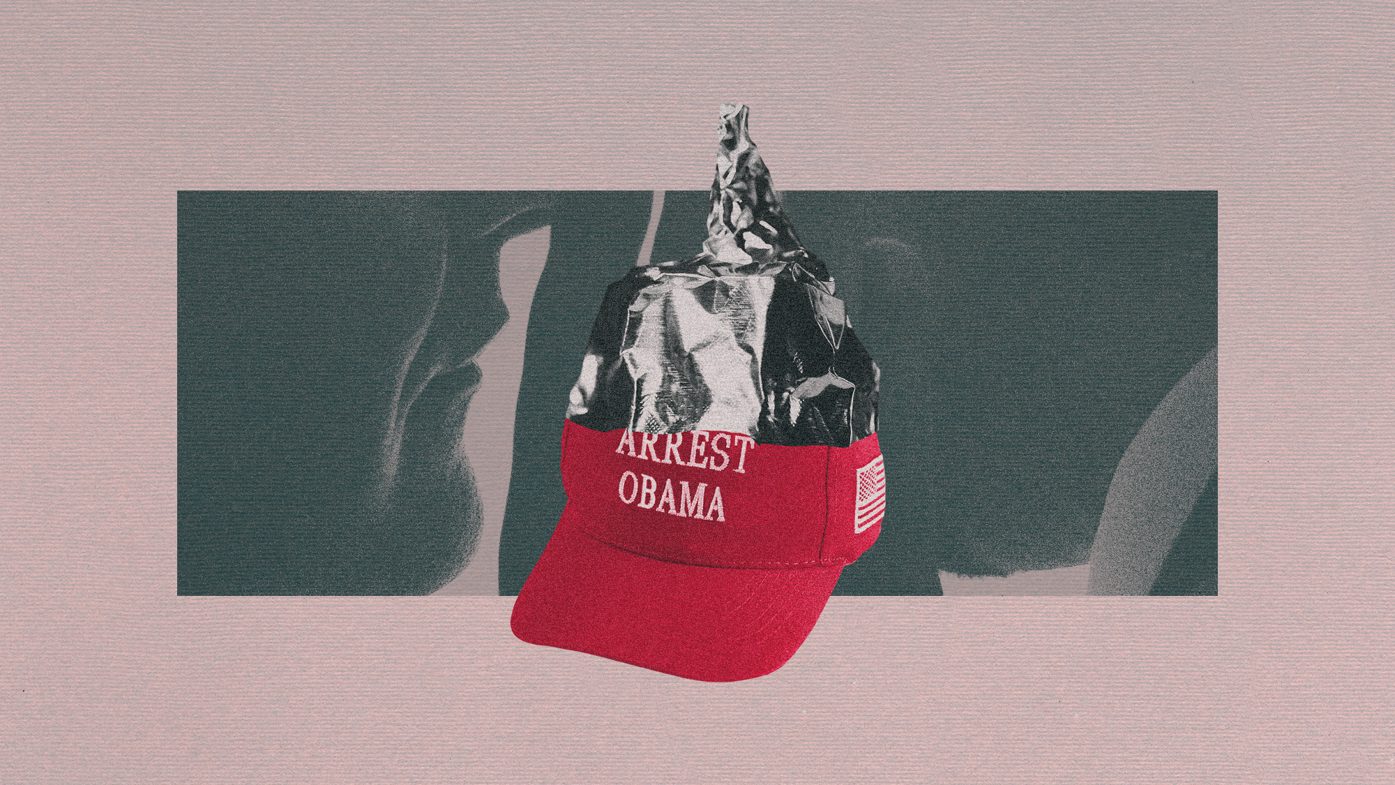Photo collage of a MAGA hat that says "Arrest Obama", with a tinhoil hat on top of it. In the background, there is a close-up photo of men in suits whispering to each other.