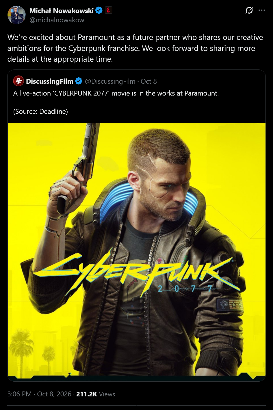 Were excited about Paramount as a future partner who shares our creative ambitions for the Cyberpunk franchise. We look forward to sharing more details at the appropriate time.