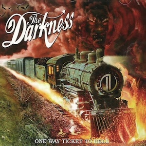 The Darkness - One Way Ticket...