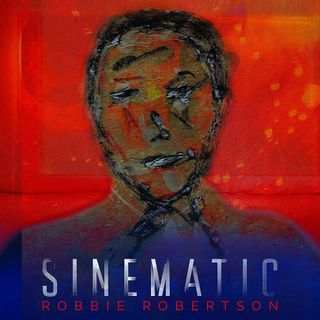Robbie Robertson 'Sinematic' album artwork