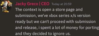 Jacky Greco CEO of Jyamma Games, stating "The context is open a store page and submission, we've Xbox Series X|S version ready, but we can't proceed with submission and release, I spent a lot of money for porting and they decided to ignore us."