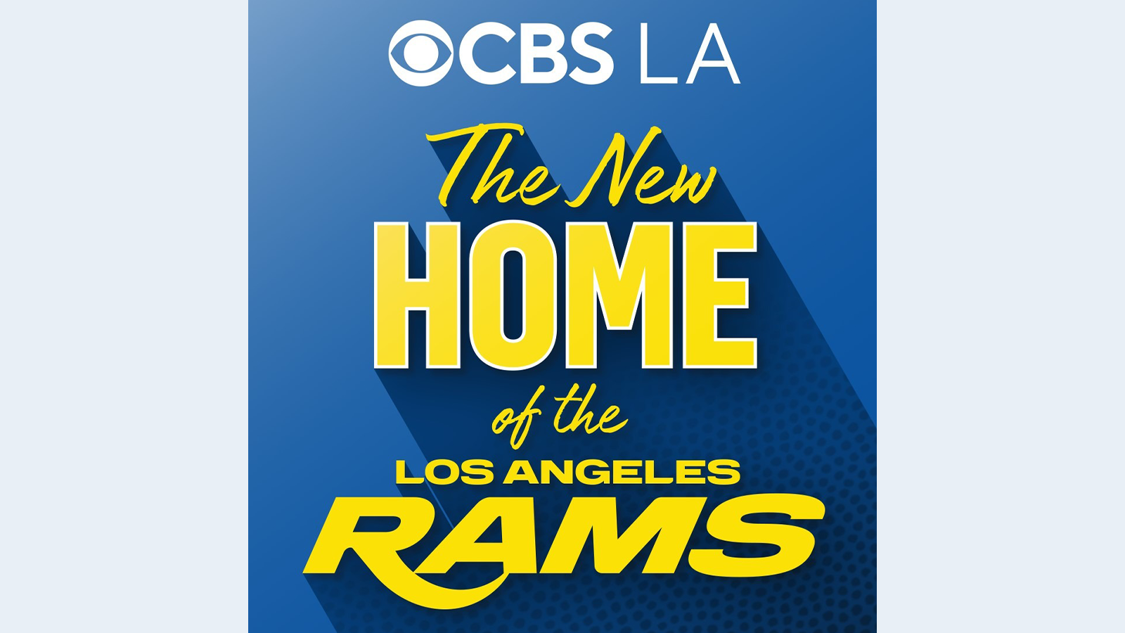 CBS LA `The New Homes of the Los Angeles Rams' graphic