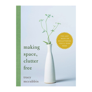 A decluttering guide by Tracy McCubbin