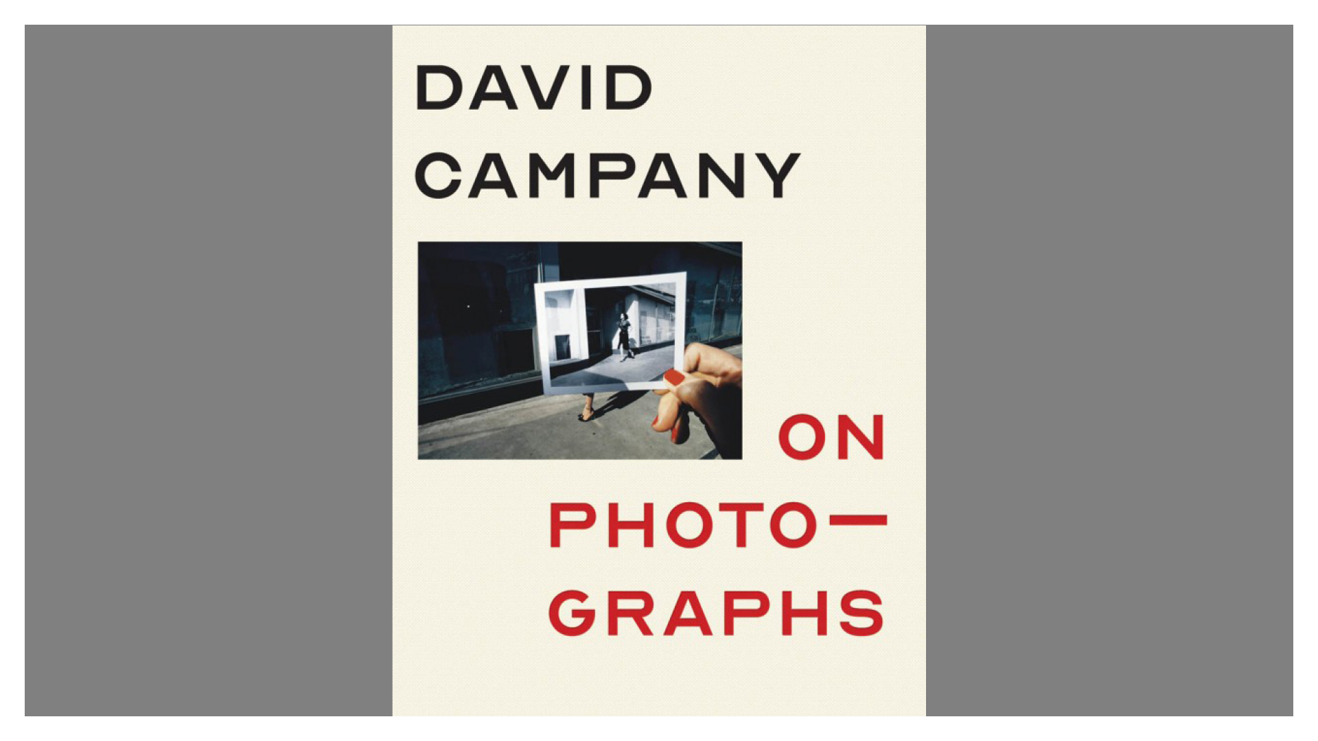 Best new books about photography - David Campany's On Photographs