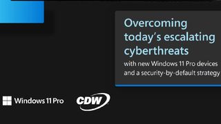 Windows 11 Pro and CDW - Overcoming today's escalating cyberthreats