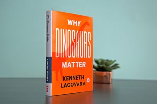 "Why Dinosaurs Matter," by Kenneth Lacovara