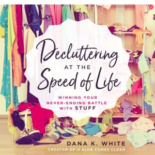 decluttering at the speed of life, a book by dana k. white with the cover showing a messy open shelving and clothes rail dressing room