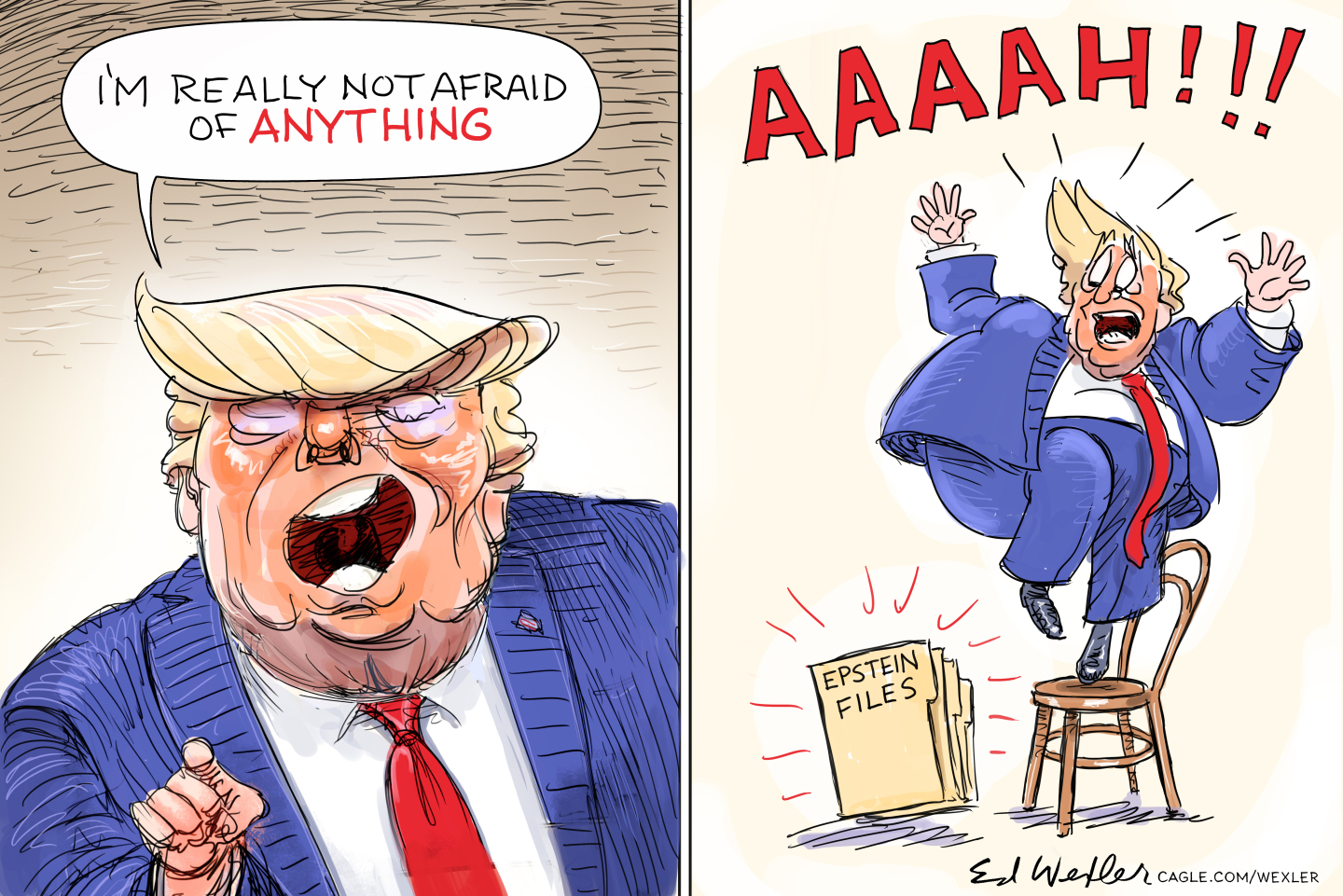 This is a two panel cartoon. On the left, Donald Trump points and says, &amp;ldquo;I&amp;rsquo;m really not afraid of anything.&amp;rdquo; On the right side, he screams and jumps on a chair to avoid the Epstein Files.