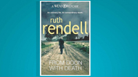 Chief Inspector Reginald Wexford – Ruth Rendell (From Doon With Death and others)