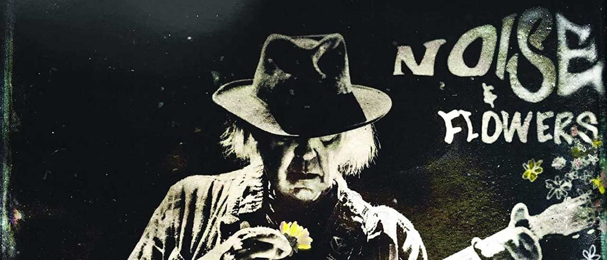 Neil Young + Promise Of The Real: Noise &amp; Flower cover art