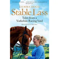 Stable Lass: Tales From A Yorkshire Racing Yard