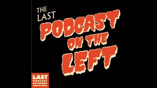 The Last Podcast on the Left