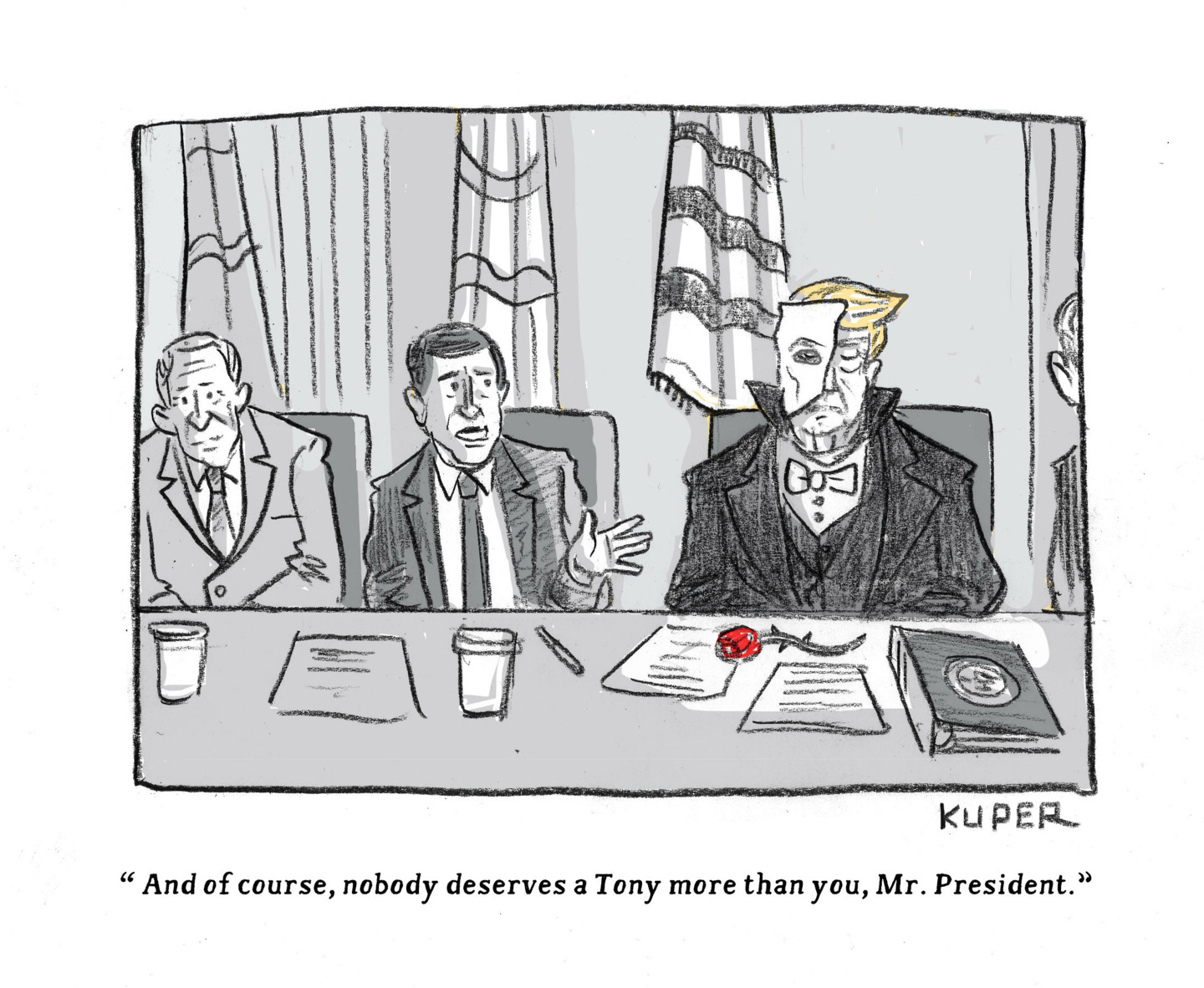 Donald Trump is dressed as the Phantom of the Opera in this cartoon. He&amp;rsquo;s holding a Cabinet meeting and wears a half mask, bow tie, and dark jacket. A rose is in front of him. A Cabinet secretary says, &amp;ldquo;And of course, nobody deserves a Tony more than you, Mr. President.&amp;rdquo;