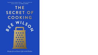 The Secret of Cooking by Bee Wilson