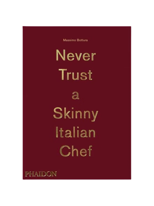 "Never Trust a Skinny Italian Chef" by Massimo Bottura