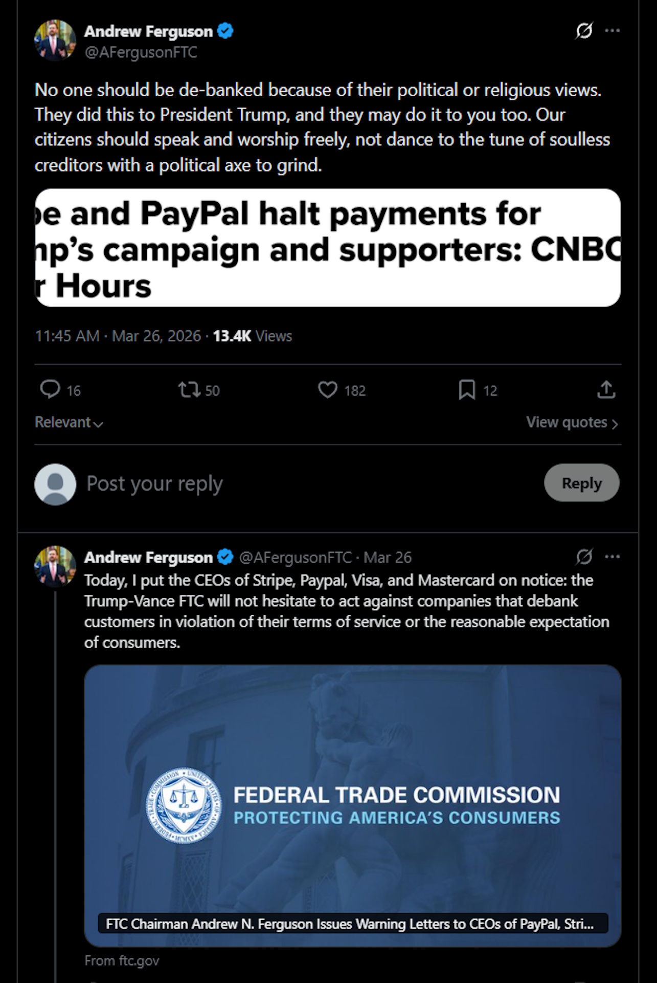 No one should be de-banked because of their political or religious views. They did this to President Trump, and they may do it to you too. Our citizens should speak and worship freely, not dance to the tune of soulless creditors with a political axe to grind. Today, I put the CEOs of Stripe, Paypal, Visa, and Mastercard on notice: the Trump-Vance FTC will not hesitate to act against companies that debank customers in violation of their terms of service or the reasonable expectation of consumers.