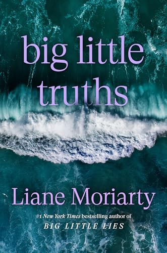 Big Little Truths: a Novel: the Sequel to Big Little Lies