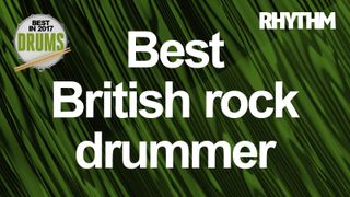 Who is the best British rock drummer of 2017?