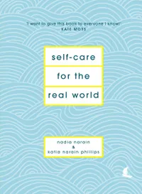 15. Self Care for the Real World by Nadia Narain