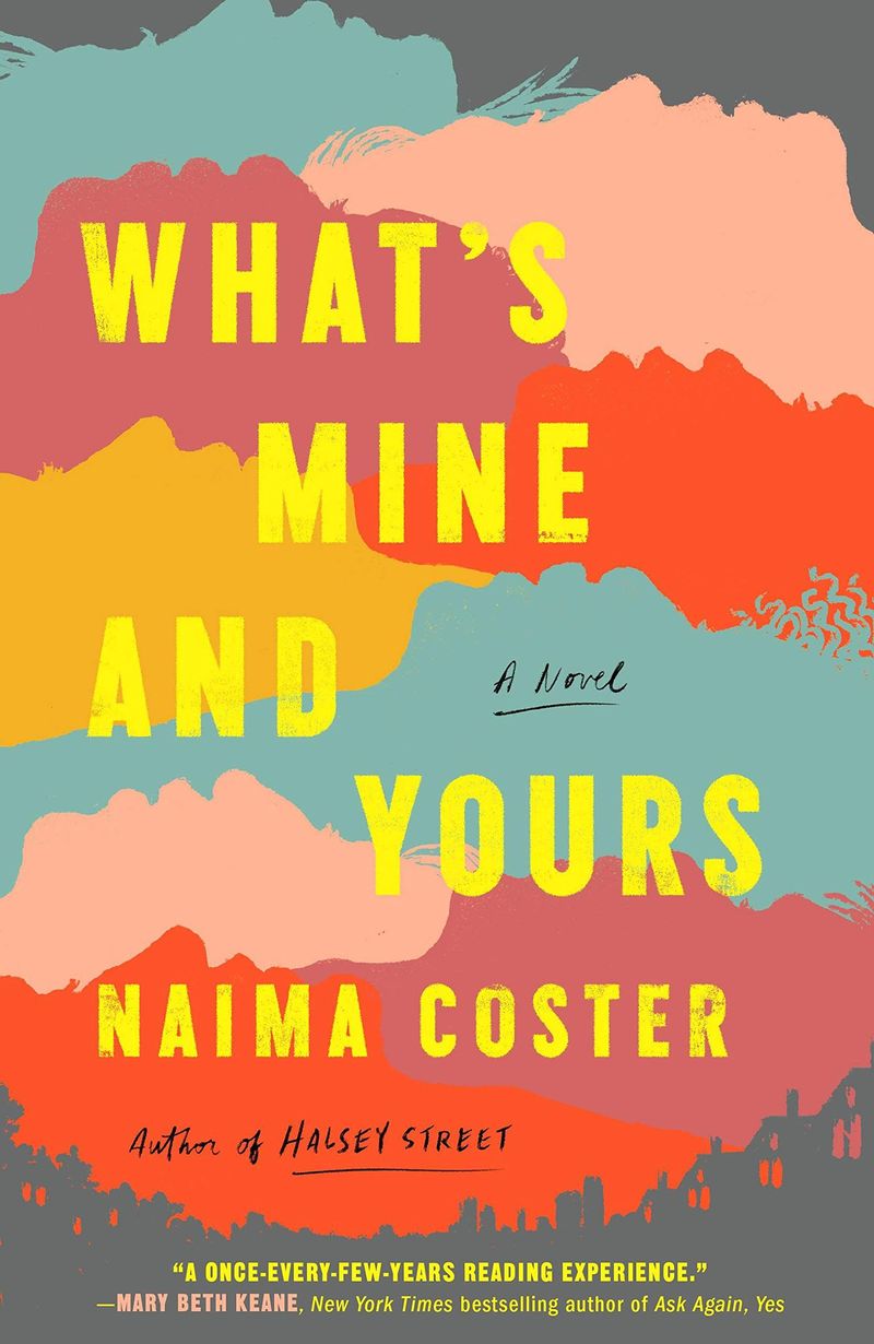 'What's Mine and Yours' by Naima Coster