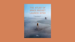 The Atlas of Space Rocket Launch Sites book cover