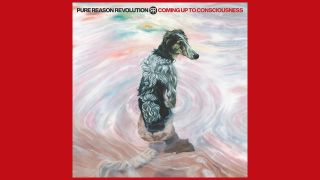 Pure Reason Revolution – Coming Up To Consciousness