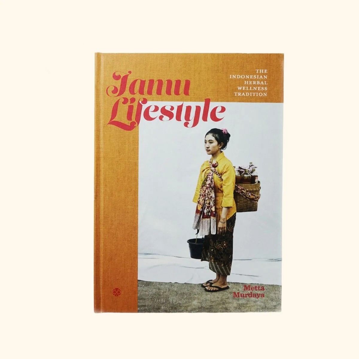 Jamu Lifestyle: the Indonesian Wellness Tradition by Metta Murdaya