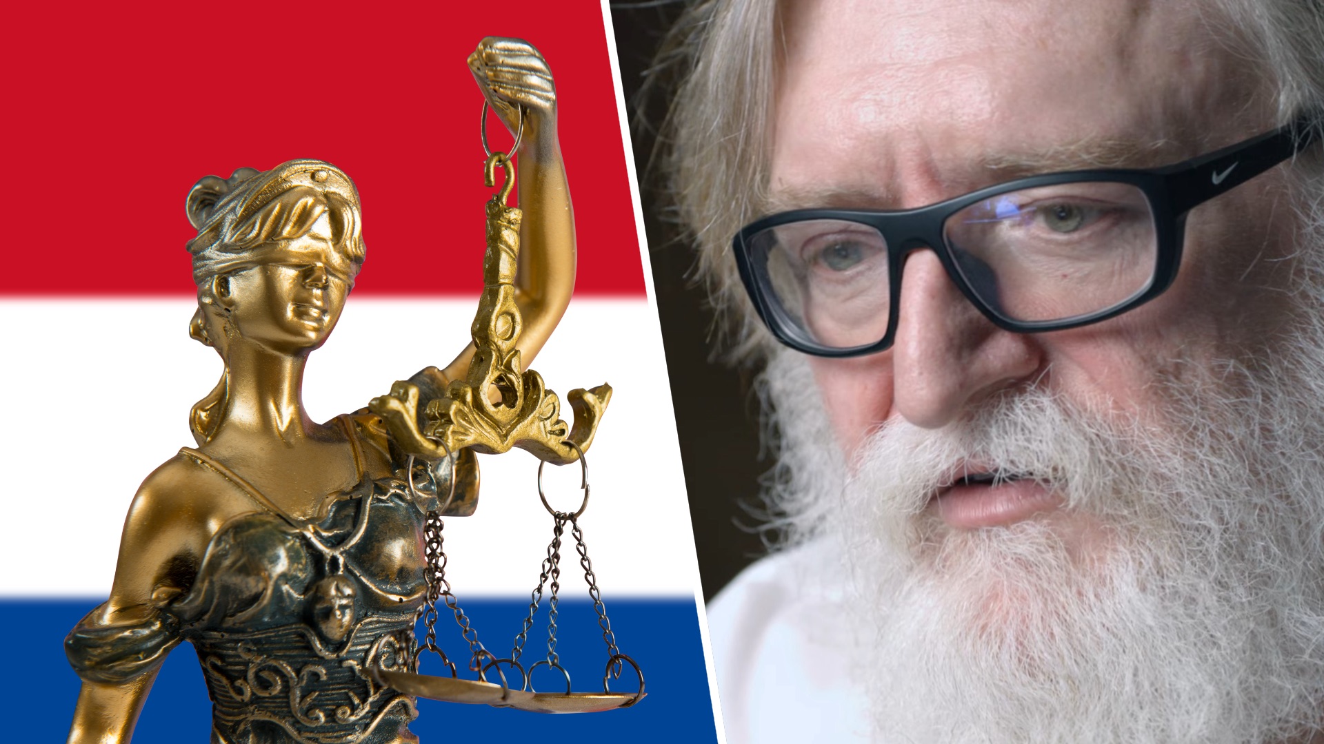 Blind justice over a Dutch flag on the left, Gabe Newell looking pensive on the right.