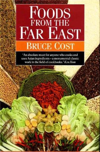 Foods from the Far East (1990) by Bruce Cost