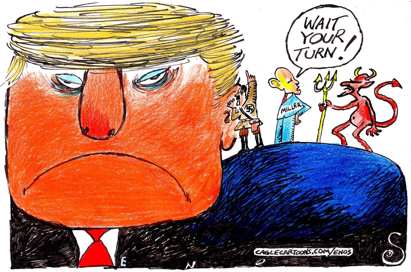 
                                Adolf Hitler, Stephen Miller and the Devil are on Donald Trump’s shoulder. Hitler is whispering in Trump’s ear. Stephen Miller turns to the devil and says, “Wait your turn!”
                            