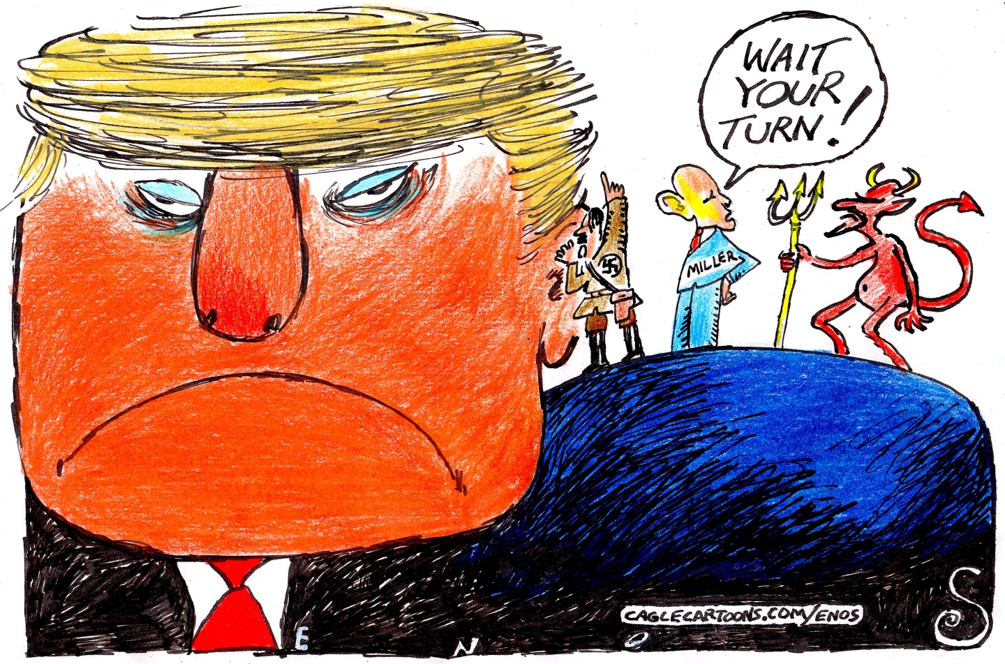 Adolf Hitler, Stephen Miller and the Devil are on Donald Trump&amp;rsquo;s shoulder. Hitler is whispering in Trump&amp;rsquo;s ear. Stephen Miller turns to the devil and says, &amp;ldquo;Wait your turn!&amp;rdquo;