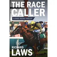 The Race Caller by Richard Laws